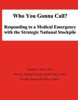 Who You Gonna Call? Responding to a Medical Emergency with the Strategic National Stockpile 1478194243 Book Cover