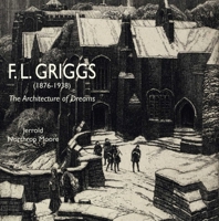 F.L. Griggs (1876-1938):The Architecture of Dreams 1851495630 Book Cover