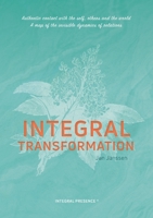 Integral Transformation: Authentic contact with self, others and the world 908279604X Book Cover