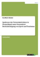 Spektrum der Freizeitaktivitäten in Deutschland unter besonderer Berücksichtigung von Sport und Tourismus 3640546814 Book Cover