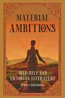 Material Ambitions: Self-Help and Victorian Literature 1421441969 Book Cover