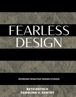 Fearless Design: Interiors from Pulp Design Studios 1423669142 Book Cover