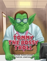 Tommy the Bossy Troll B0GW9JJYX8 Book Cover