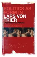 Politics as Form in Lars von Trier: A Post-Brechtian Reading 150130769X Book Cover