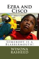 Ezra and Cisco: Someone is a Blabbermouth! 1983969427 Book Cover