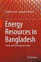 Energy Resources in Bangladesh: Trends and Contemporary Issues 3030029182 Book Cover