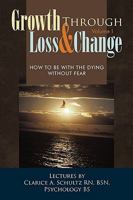 Growth Through Loss & Change, Volume I 142692707X Book Cover