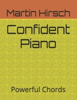 Confident Piano: Powerful Chords 108582652X Book Cover