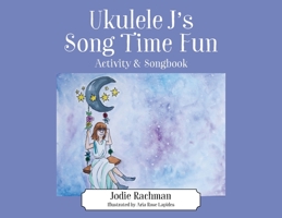 Ukulele J's Song Time Fun: Activity & Songbook 1977249035 Book Cover