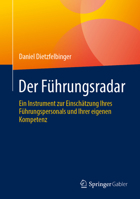 Der Führungsradar: Ein Instrument zur Einschätzung Ihres Führungspersonals und Ihrer eigenen Kompetenz 3662725843 Book Cover
