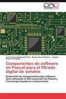 Componentes de software en Pascal para el filtrado digital de señales 3846570982 Book Cover