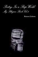 Poetry In a Rap World: My Rhyme Book Vol.3 1515020304 Book Cover