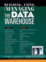 Building, Using, and Managing the Data Warehouse (Data Warehousing Institute Series from Prentice Hall Ptr) 0135343550 Book Cover