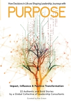 Purpose: How Decisions in Life are Shaping Leadership Journeys 3750437823 Book Cover