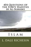 404 Questions of the Forty Hadiths by Al-Nawawi: Islam 1534922466 Book Cover