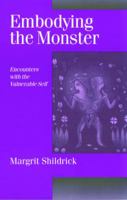 Embodying the Monster: Encounters with the Vulnerable Self (Published in association with Theory, Culture & Society) 0761970142 Book Cover