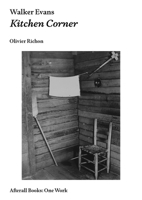 Walker Evans: Kitchen Corner 1846381983 Book Cover