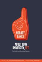 Nobody Cares About Your University...Yet: The Mark 0989013626 Book Cover