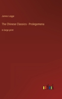 The Chinese Classics - Prolegomena: in large print 3368456113 Book Cover