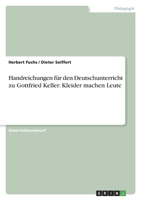 Handreichungen für den Deutschunterricht zu Gottfried Keller: Kleider machen Leute 334666614X Book Cover