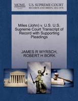 Miles (John) v. U.S. U.S. Supreme Court Transcript of Record with Supporting Pleadings 1270592149 Book Cover