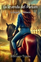 La leyenda del Parium: La llegada a Tantarus (Spanish Edition) B0DVC5SDMY Book Cover