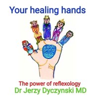Your healing hands: The power of reflexology (Medical Knowledge Made Easy) 0645389889 Book Cover