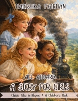 All Aboard: A Story for Girls: Classic Tales in Rhyme B0GNT5G2KY Book Cover