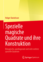 Spezielle Magische Quadrate Und Ihre Konstruktion: Bimagische, Pandiagonale Und Viele Weitere Spezielle Quadrate 3662707071 Book Cover