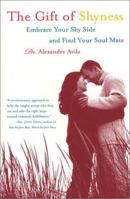 The Gift of Shyness: Embrce Your Shy Side and Find Your Soul Mate 0743200756 Book Cover