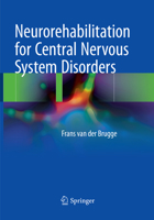 Neurorehabilitation for Central Nervous System Disorders 3319587374 Book Cover