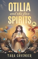 Otilia and the Five Spirits 1776472403 Book Cover