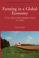 Farming in a Global Economy: A Case Study of Dutch Immigrant Farmers in Canada 9004151702 Book Cover