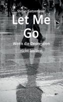 Let Me Go 3734586658 Book Cover