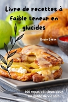 Livre de recettes à faible teneur en glucides (French Edition) 1836871694 Book Cover