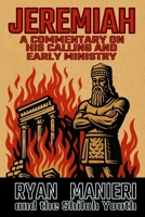 Jeremiah: A Commentary on His Calling and Early Ministry B0FHQN982X Book Cover