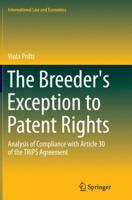 The Breeder's Exception to Patent Rights: Analysis of Compliance with Article 30 of the Trips Agreement 3319157701 Book Cover