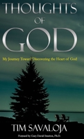 Thoughts of God: My Journey Toward the Heart of God 1387997394 Book Cover