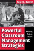 Powerful Classroom Management Strategies: Motivating Students to Learn 0761975632 Book Cover