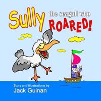 Sully, The Seagull Who Roared! 1534811419 Book Cover