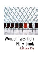 Wonder Tales from Many Lands 1511548711 Book Cover