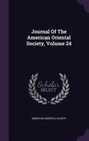 Journal of the American Oriental Society, Volume 24 1147894671 Book Cover