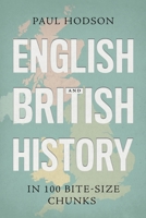 English and British History in 100 Bite-Size Chunks 1838595406 Book Cover