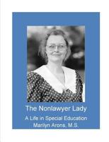 The Nonlawyer Lady - A Life in Special Education 1493655329 Book Cover