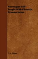 Norwegian Self Taught: With Phonetic Pronunciation 1166945863 Book Cover