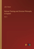 Rational Theology and Christian Philosophy in England: Vol. II 3368849506 Book Cover