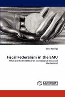 Fiscal Federalism in the EMU: What are the Benefits of an Interregional Insurance Mechanism? 3844318690 Book Cover