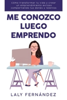 Me Conozco Luego Emprendo: C�mo Transformar Tu Vida Y Crear Un Emprendimiento Exitoso Compartiendo Tus Dones Y Talentos B08R6MTCHK Book Cover