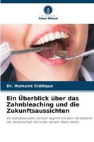 Ein Überblick über das Zahnbleaching und die Zukunftsaussichten 6209319572 Book Cover