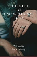 The Gift Of Unconditional Love B09PMFY8SQ Book Cover
